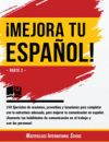 ¡Mejora tu español!: Parte 2 - 240 Ejercicios de oraciones, proverbios y locuciones para completar con la estructura adecuada, para mejorar